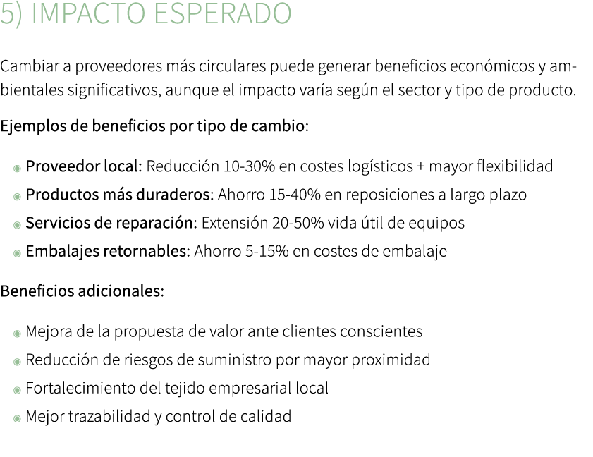 5) Impacto esperado Cambiar a proveedores m s circulares puede generar beneficios econ micos y ambientales significat...