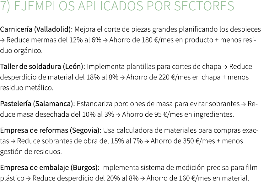 7) Ejemplos aplicados por sectores Carnicer a (Valladolid): Mejora el corte de piezas grandes planificando los despie...