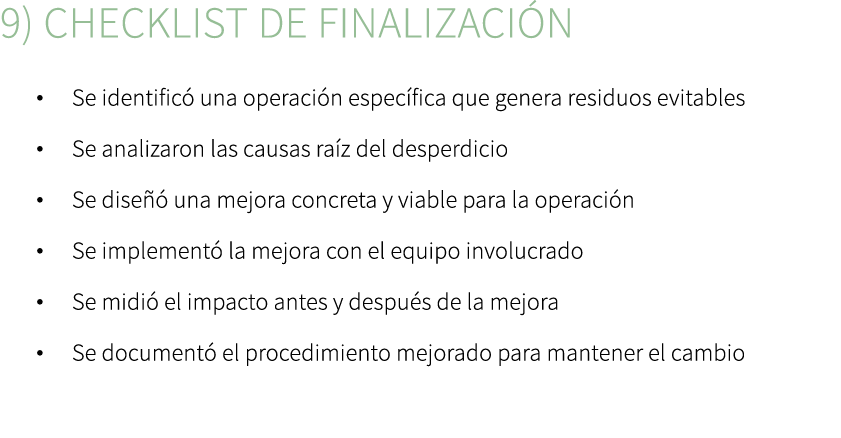 9) Checklist de finalizaci n • Se identific una operaci n espec fica que genera residuos evitables • Se analizaron l...