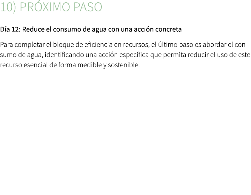 10) Pr ximo paso D a 12: Reduce el consumo de agua con una acci n concreta Para completar el bloque de eficiencia en ...
