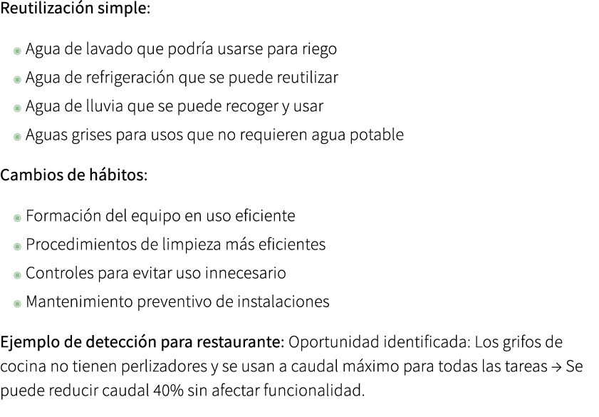 Reutilizaci n simple: ◉ Agua de lavado que podr a usarse para riego ◉ Agua de refrigeraci n que se puede reutilizar ◉...