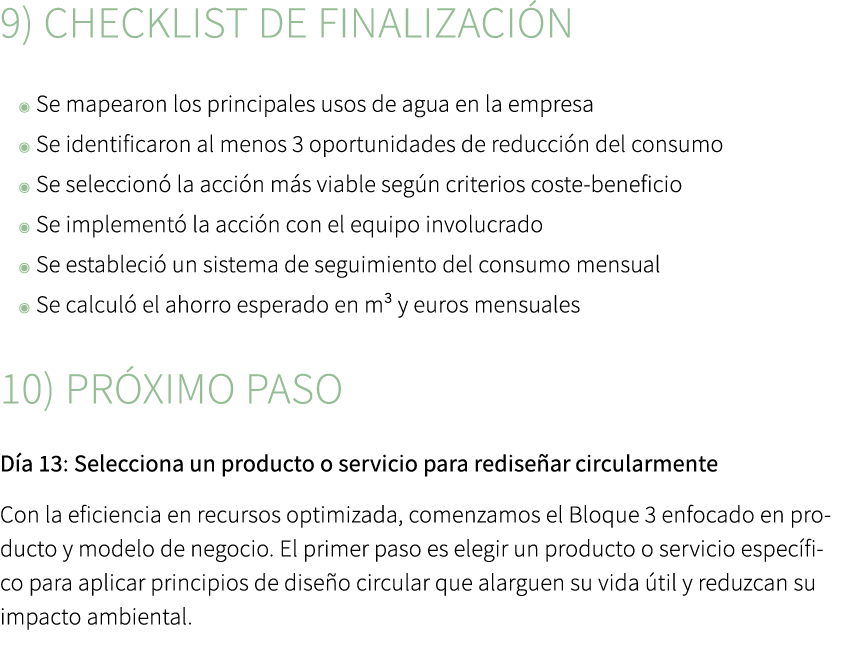 9) Checklist de finalizaci n ◉ Se mapearon los principales usos de agua en la empresa ◉ Se identificaron al menos 3 o...