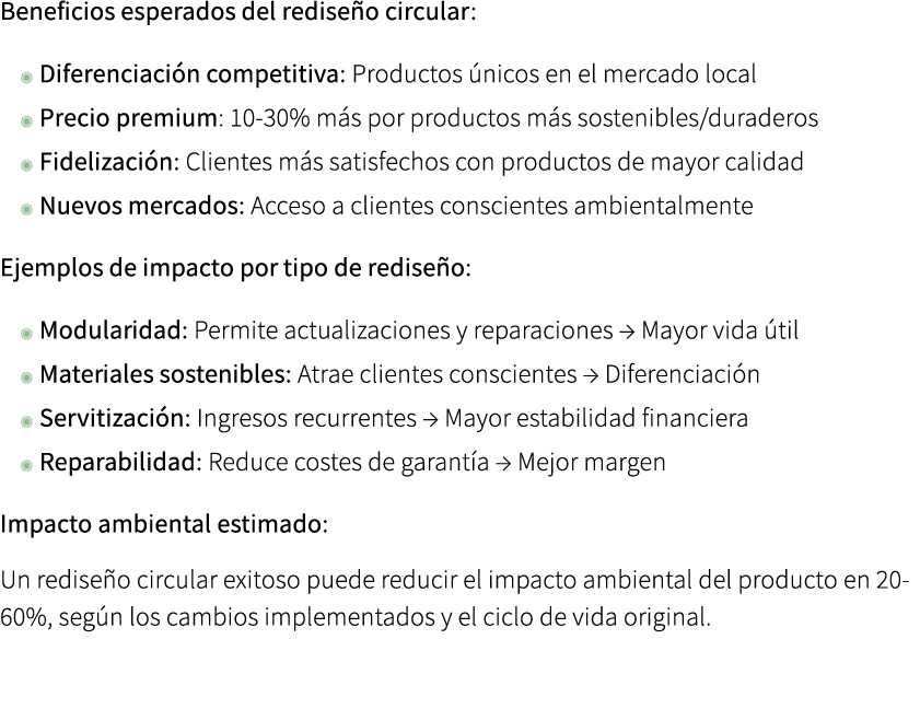 Beneficios esperados del redise o circular: ◉ Diferenciaci n competitiva: Productos nicos en el mercado local ◉ Prec...