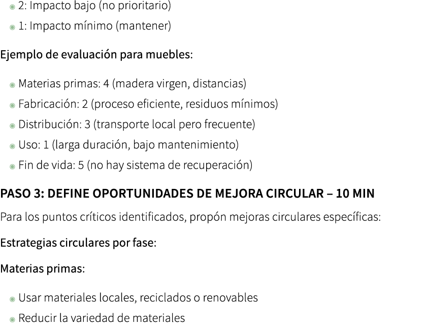 ◉ 2: Impacto bajo (no prioritario) ◉ 1: Impacto m nimo (mantener) Ejemplo de evaluaci n para muebles: ◉ Materias prim...