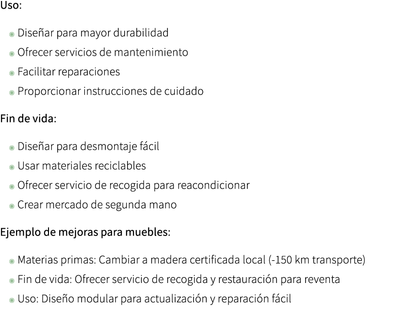 Uso: ◉ Dise ar para mayor durabilidad ◉ Ofrecer servicios de mantenimiento ◉ Facilitar reparaciones ◉ Proporcionar in...