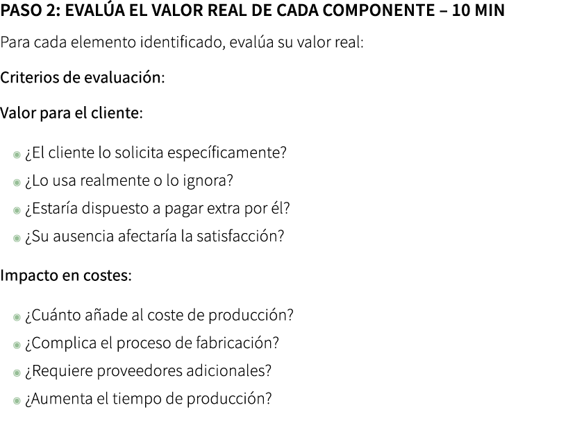 Paso 2: Eval a el valor real de cada componente – 10 min Para cada elemento identificado, eval a su valor real: Crit...