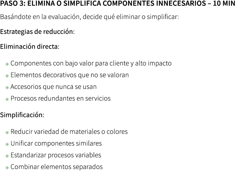 Paso 3: Elimina o simplifica componentes innecesarios – 10 min Bas ndote en la evaluaci n, decide qu eliminar o sim...