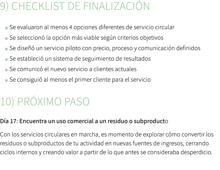 9) Checklist de finalizaci n ◉ Se evaluaron al menos 4 opciones diferentes de servicio circular ◉ Se seleccion la op...