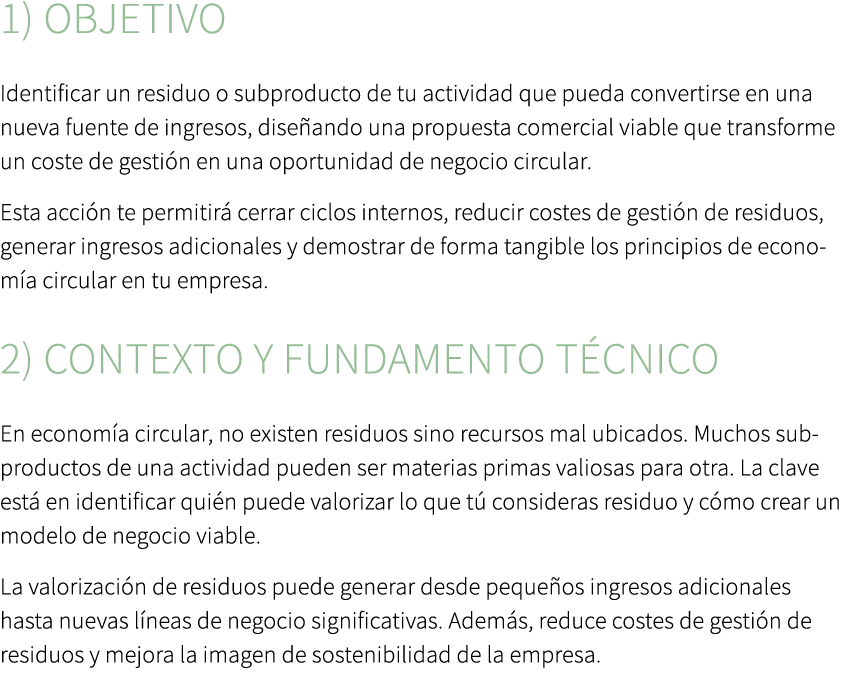 1) Objetivo Identificar un residuo o subproducto de tu actividad que pueda convertirse en una nueva fuente de ingreso...
