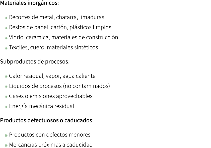 Materiales inorg nicos: ◉ Recortes de metal, chatarra, limaduras ◉ Restos de papel, cart n, pl sticos limpios ◉ Vidri...