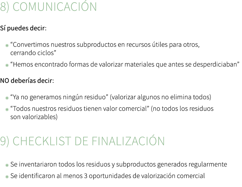 8) Comunicaci n S puedes decir: ◉ “Convertimos nuestros subproductos en recursos  tiles para otros, cerrando ciclos”...
