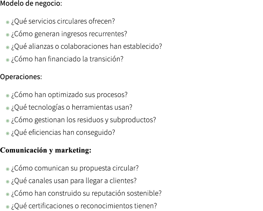 Modelo de negocio: ◉ ¿Qu servicios circulares ofrecen? ◉ ¿C mo generan ingresos recurrentes? ◉ ¿Qu  alianzas o colab...