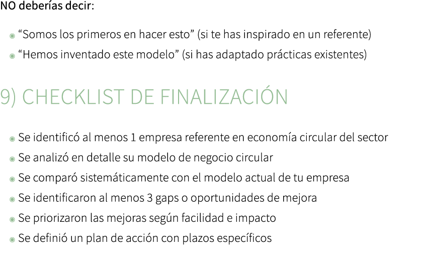 NO deber as decir: ◉ “Somos los primeros en hacer esto” (si te has inspirado en un referente) ◉ “Hemos inventado este...