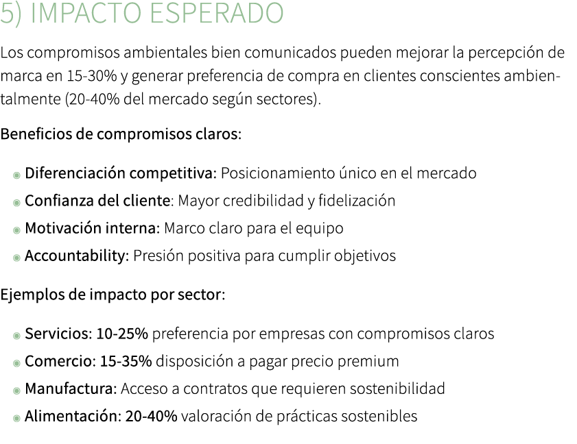 5) Impacto esperado Los compromisos ambientales bien comunicados pueden mejorar la percepci n de marca en 15 30% y ge...