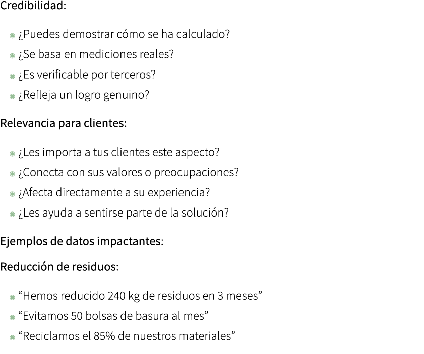 Credibilidad: ◉ ¿Puedes demostrar c mo se ha calculado? ◉ ¿Se basa en mediciones reales? ◉ ¿Es verificable por tercer...