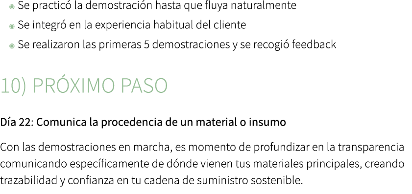 ◉ Se practic la demostraci n hasta que fluya naturalmente ◉ Se integr  en la experiencia habitual del cliente ◉ Se r...