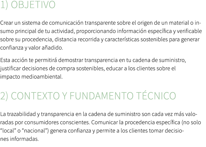 1) Objetivo Crear un sistema de comunicaci n transparente sobre el origen de un material o insumo principal de tu act...