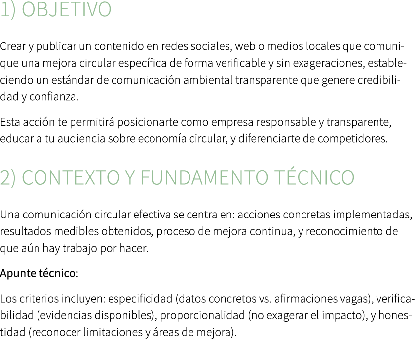 1) Objetivo Crear y publicar un contenido en redes sociales, web o medios locales que comunique una mejora circular e...