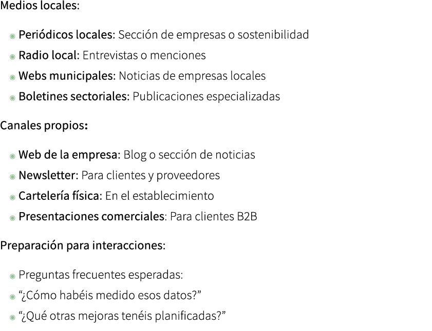 Medios locales: ◉ Peri dicos locales: Secci n de empresas o sostenibilidad ◉ Radio local: Entrevistas o menciones ◉ W...