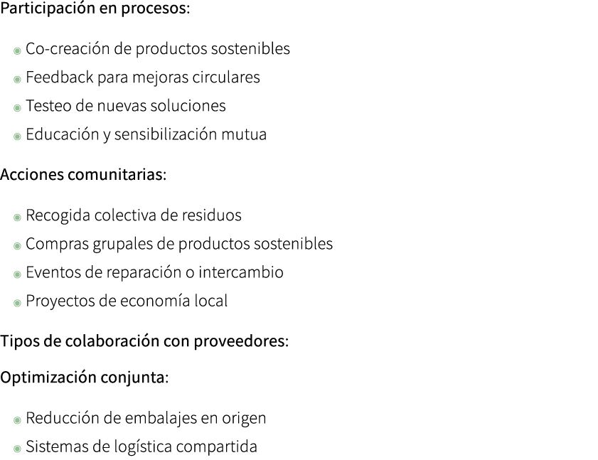 Participaci n en procesos: ◉ Co creaci n de productos sostenibles ◉ Feedback para mejoras circulares ◉ Testeo de nuev...