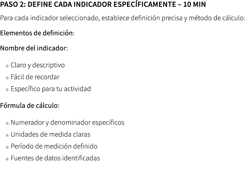 Paso 2: Define cada indicador espec ficamente – 10 min Para cada indicador seleccionado, establece definici n precis...
