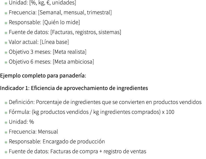 ◉ Unidad: [%, kg, €, unidades] ◉ Frecuencia: [Semanal, mensual, trimestral] ◉ Responsable: [Qui n lo mide] ◉ Fuente d...
