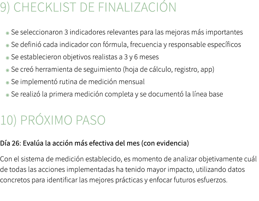 9) Checklist de finalizaci n ◉ Se seleccionaron 3 indicadores relevantes para las mejoras m s importantes ◉ Se defini...