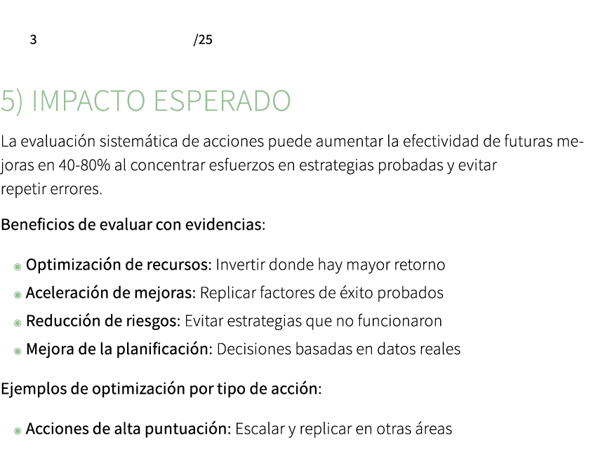 5) Impacto esperado La evaluaci n sistem tica de acciones puede aumentar la efectividad de futuras mejoras en 40 80% ...