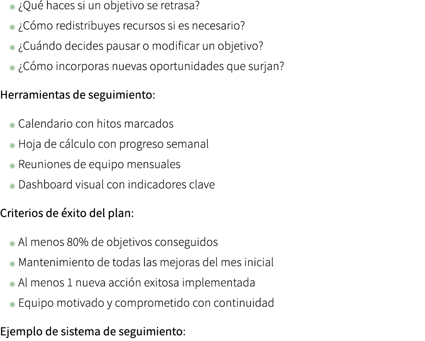 ◉ ¿Qu haces si un objetivo se retrasa? ◉ ¿C mo redistribuyes recursos si es necesario? ◉ ¿Cu ndo decides pausar o mo...