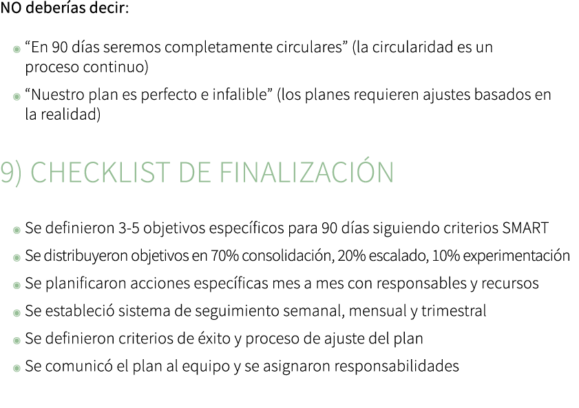 NO deber as decir: ◉ “En 90 d as seremos completamente circulares” (la circularidad es un proceso continuo) ◉ “Nuestr...