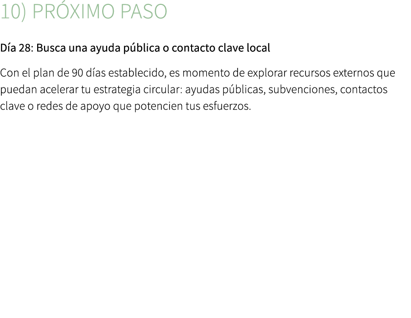 10) Pr ximo paso D a 28: Busca una ayuda p blica o contacto clave local Con el plan de 90 d as establecido, es moment...