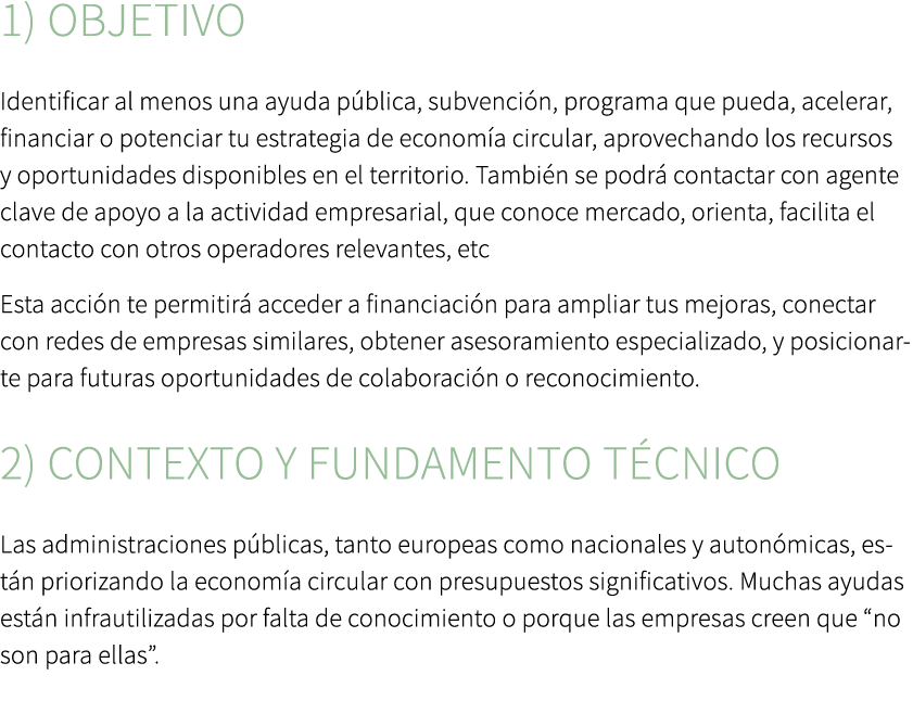 1) Objetivo Identificar al menos una ayuda p blica, subvenci n, programa que pueda, acelerar, financiar o potenciar t...