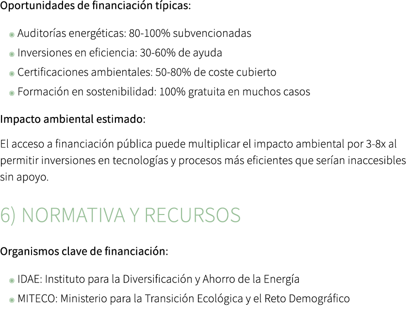 Oportunidades de financiaci n t picas: ◉ Auditor as energ ticas: 80 100% subvencionadas ◉ Inversiones en eficiencia: ...