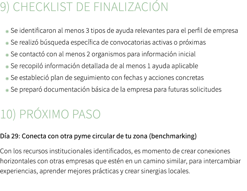 9) Checklist de finalizaci n ◉ Se identificaron al menos 3 tipos de ayuda relevantes para el perfil de empresa ◉ Se r...