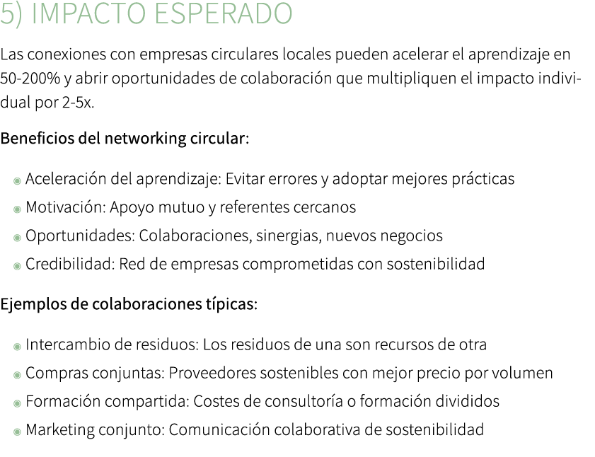 5) Impacto esperado Las conexiones con empresas circulares locales pueden acelerar el aprendizaje en 50 200% y abrir ...