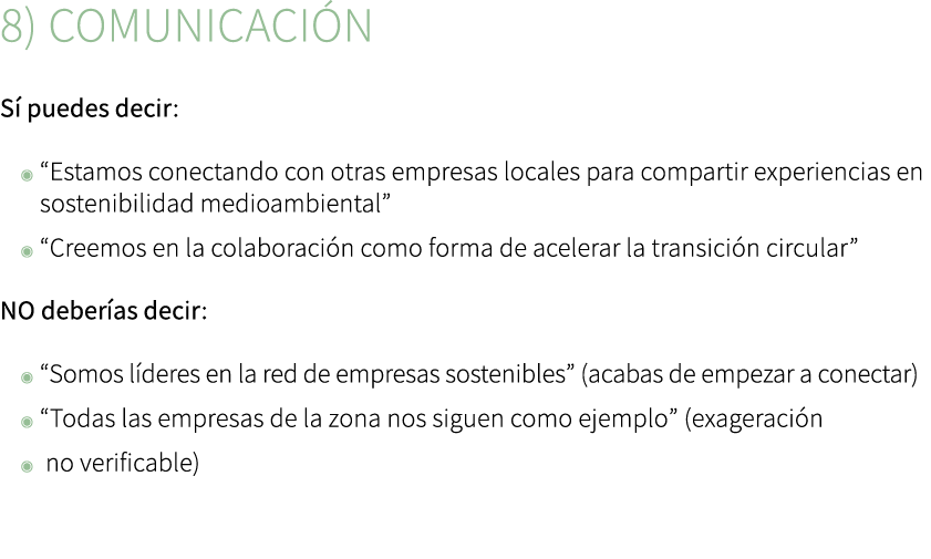 8) Comunicaci n S puedes decir: ◉ “Estamos conectando con otras empresas locales para compartir experiencias en sost...