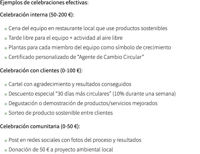Ejemplos de celebraciones efectivas: Celebraci n interna (50 200 €): ◉ Cena del equipo en restaurante local que use p...