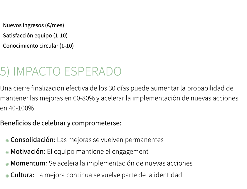 5) Impacto esperado Una cierre finalizaci n efectiva de los 30 d as puede aumentar la probabilidad de mantener las me...
