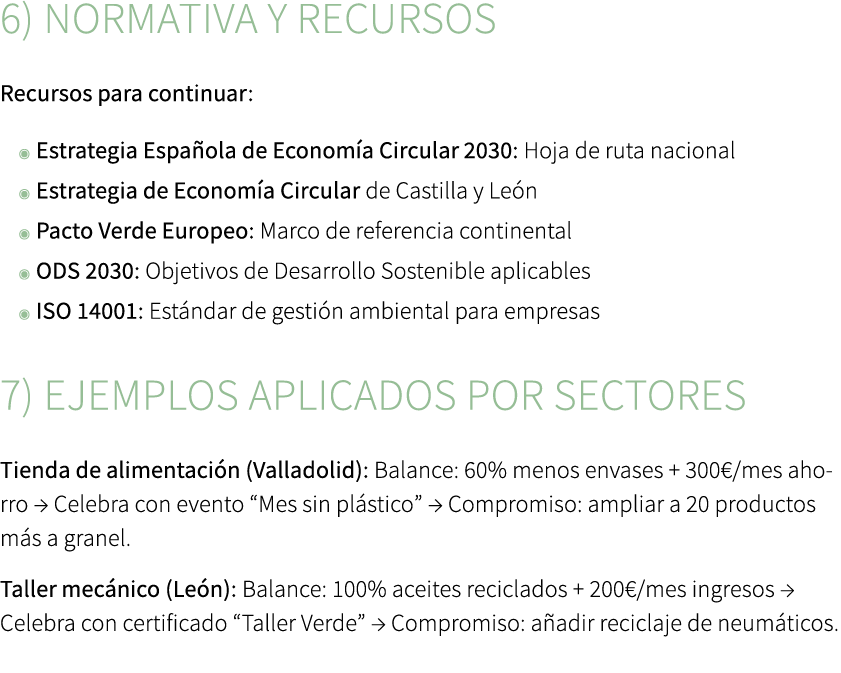 6) Normativa y recursos Recursos para continuar: ◉ Estrategia Espa ola de Econom a Circular 2030: Hoja de ruta nacion...