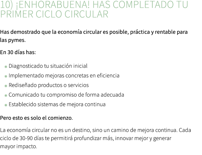 10) ¡Enhorabuena! Has completado tu primer ciclo circular Has demostrado que la econom a circular es posible, pr ctic...