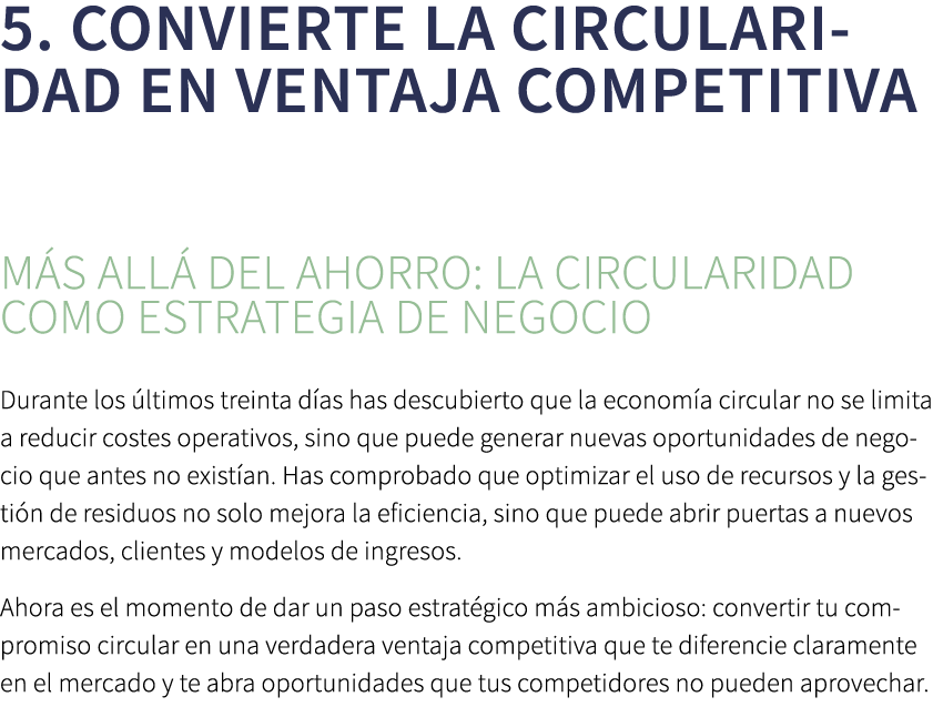 5. Convierte la circularidad en ventaja competitiva M s all del ahorro: la circularidad como estrategia de negocio D...