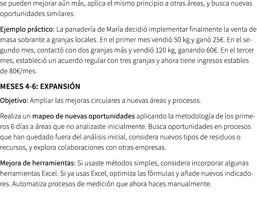 se pueden mejorar a n m s, aplica el mismo principio a otras reas, y busca nuevas oportunidades similares. Ejemplo p...