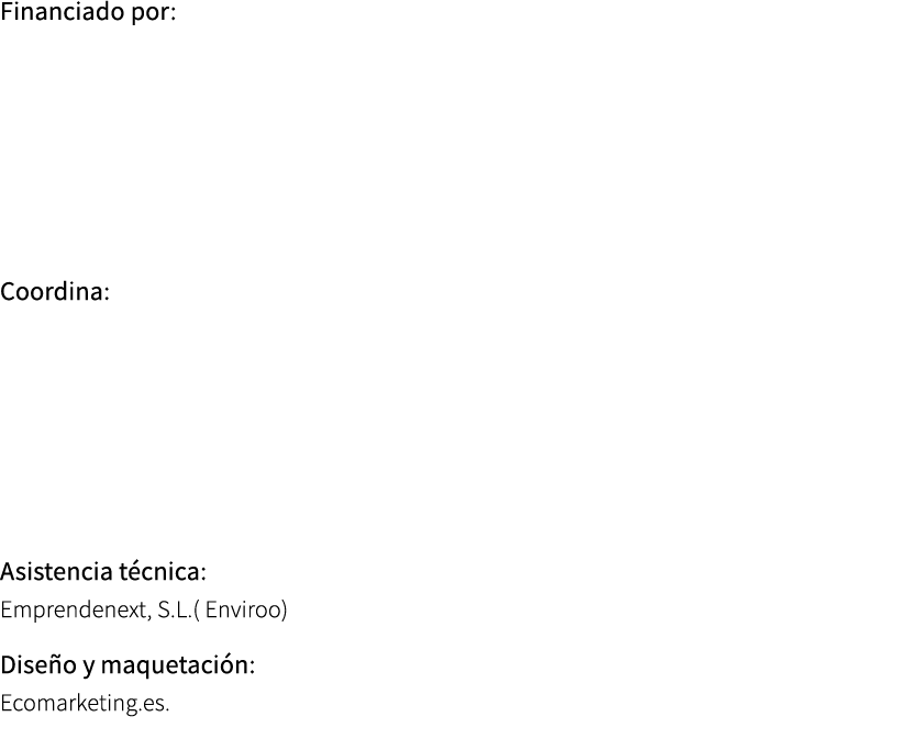 Financiado por: Coordina: Asistencia t cnica: Emprendenext, S.L.( Enviroo) Dise o y maquetaci n: Ecomarketing.es. 