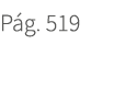 P g. 519. 519