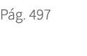 P g. 497. 497