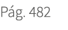 P g. 482