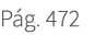 P g. 472