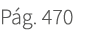 P g. 470