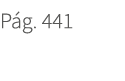 P g. 441. 441