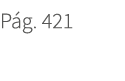 P g. 421. 421